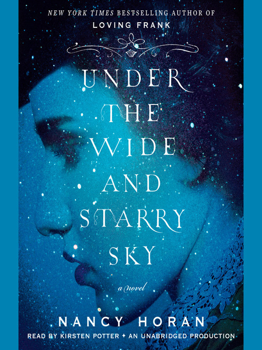 Nancy Horan创作的Under the Wide and Starry Sky作品的详细信息 - 可供借阅